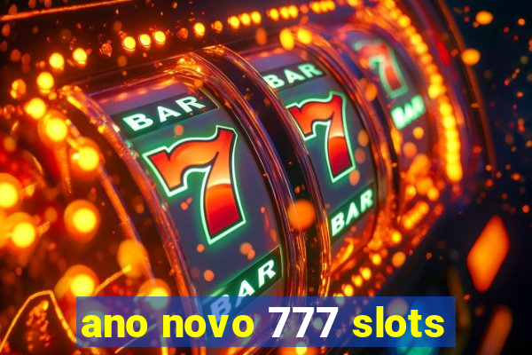 ano novo 777 slots